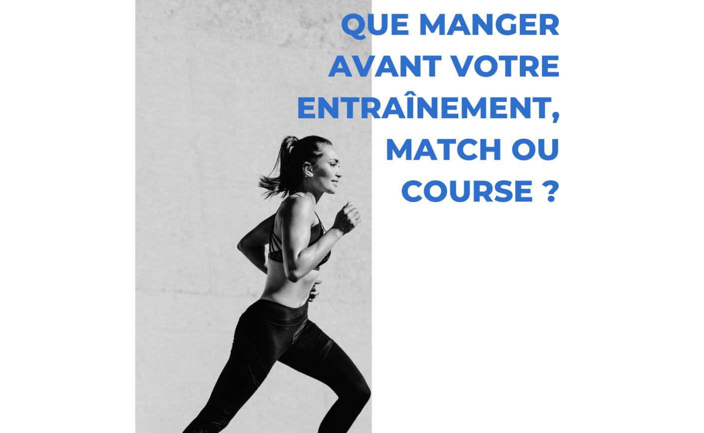 Que manger avant votre entraînement, match ou course ?